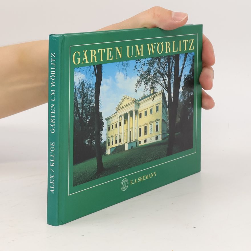 Reinhard Alex Gärten um Wörlitz