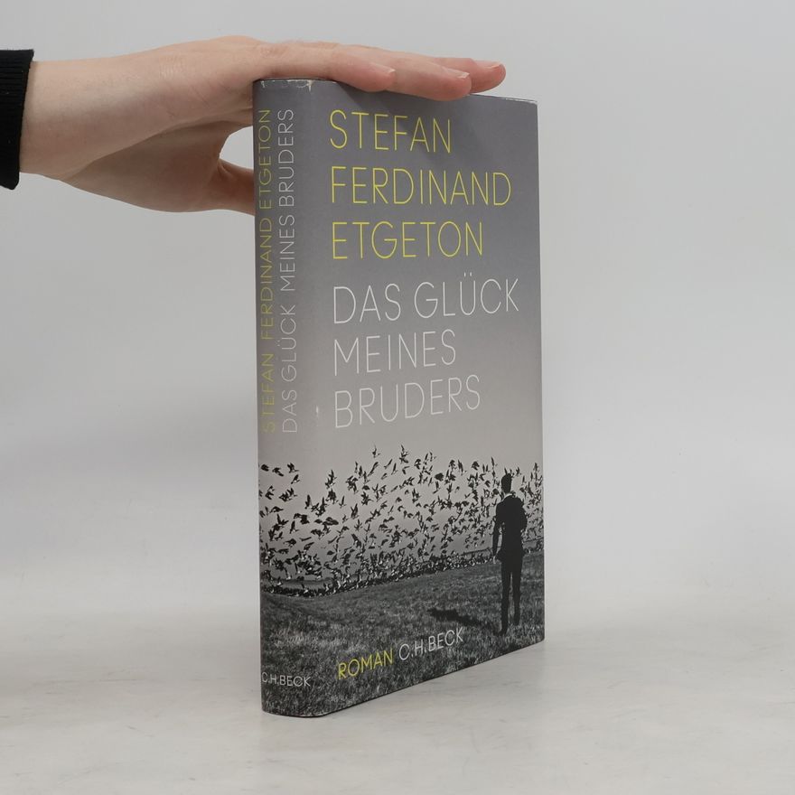 Stefan Ferdinand Etgeton Das Glück meines Bruders