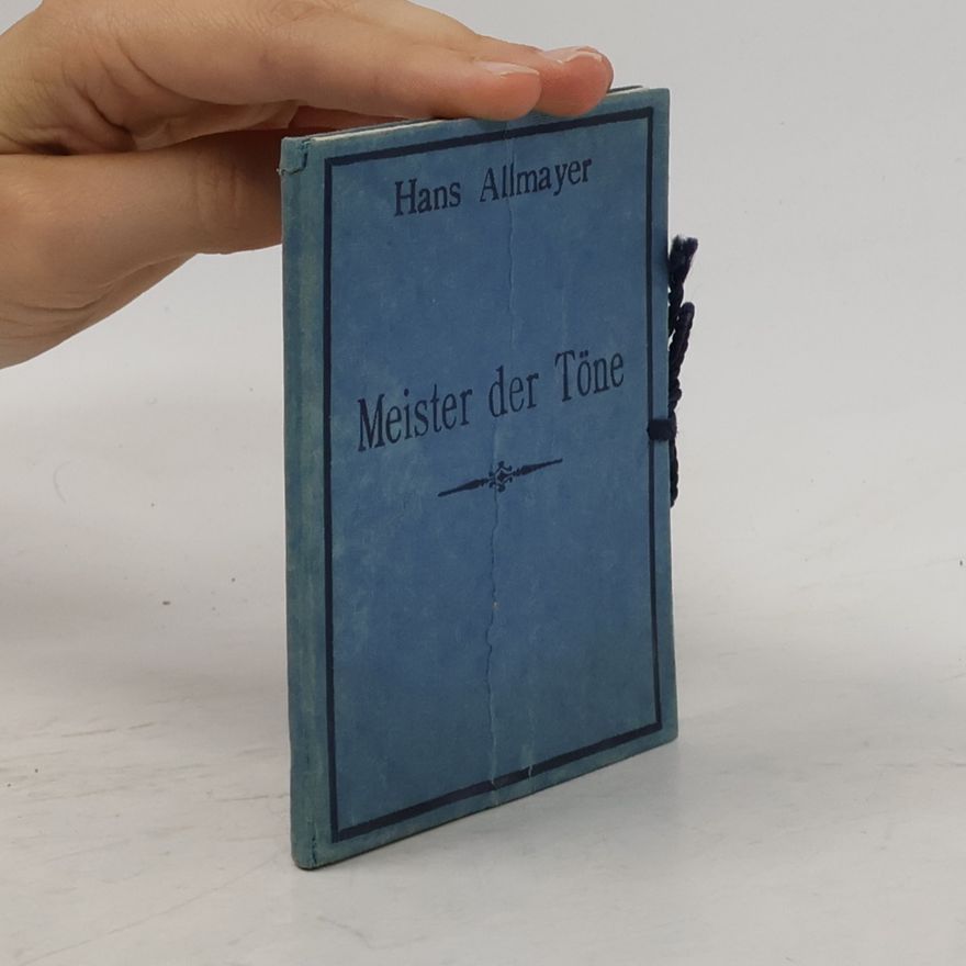 Hans Allmayer Meister der Töne