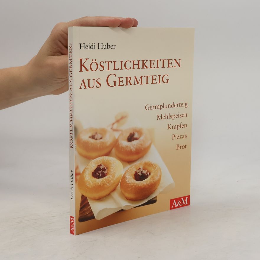 Heidi Huber Kotlichkeiten aus Germteig