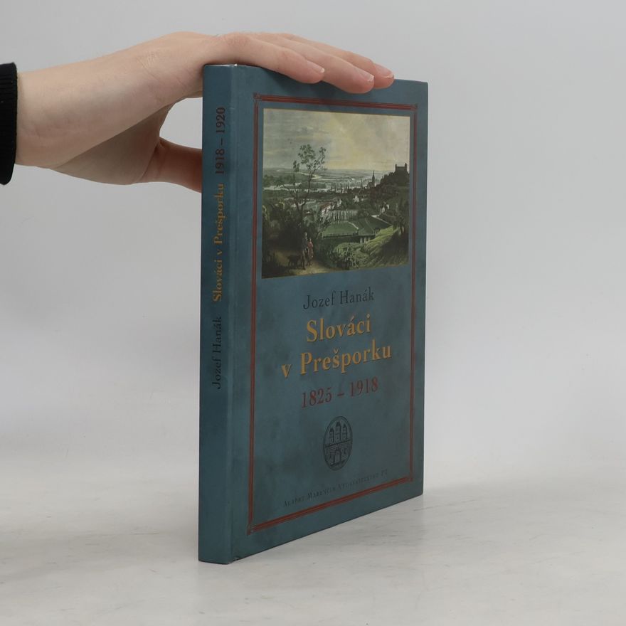 Jozef Hanák Slováci v Prešporku 1825-1918