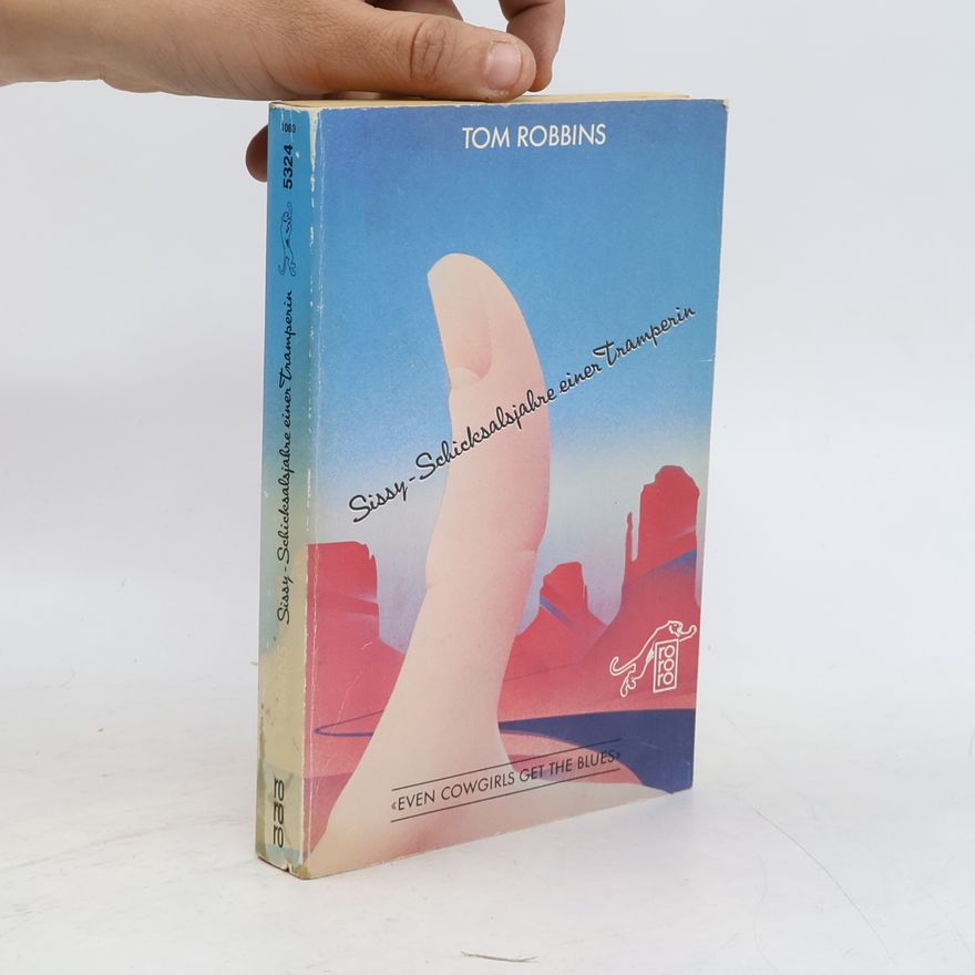 Tom Robbins Sissy - Schicksalsjahre einer Tramperin