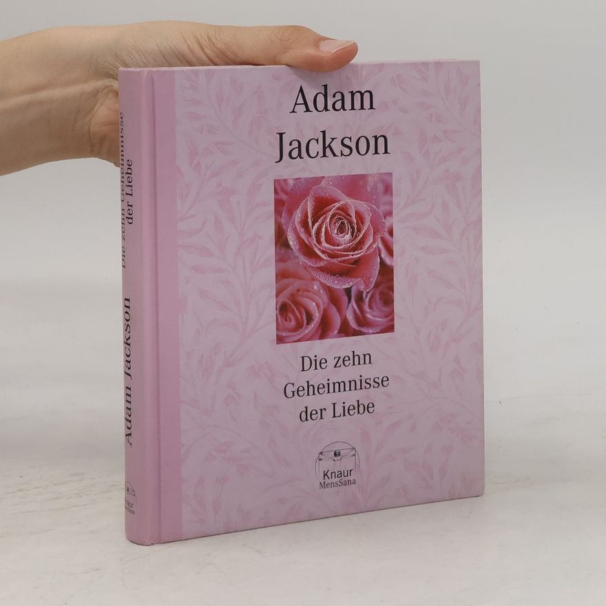 Adam Jackson Die zehn Geheimnisse der Liebe