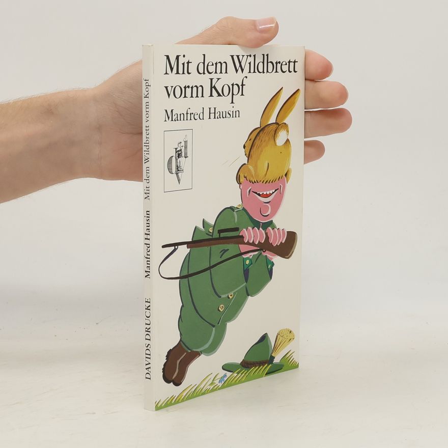 Manfred Hausin Mit dem Wildbrett vorm Kopf