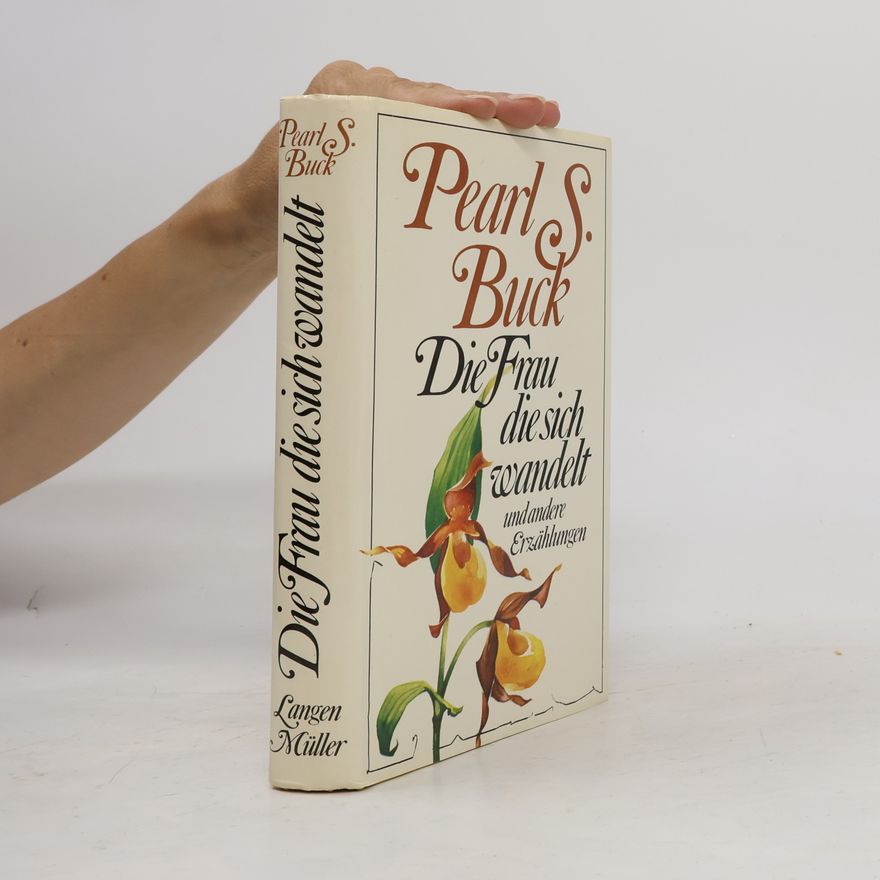 Pearl S. Buck Die Frau die sich wandelt und andere Erzählungen