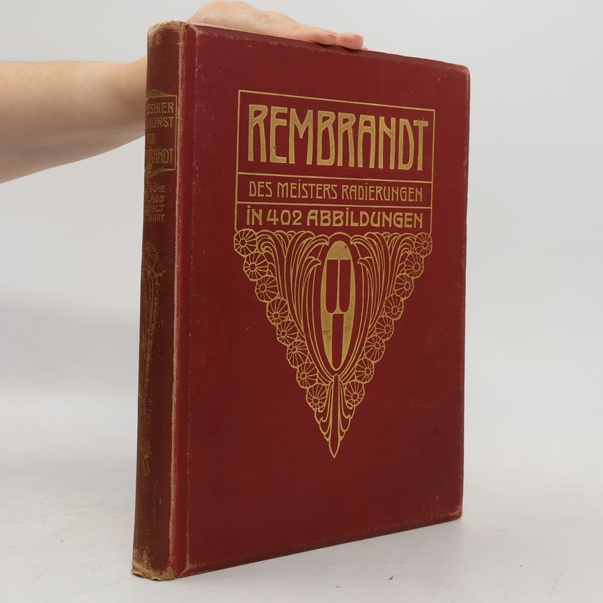 Various authors Rembrandt. Des Meisters Radierungen in 402 Abbildungen