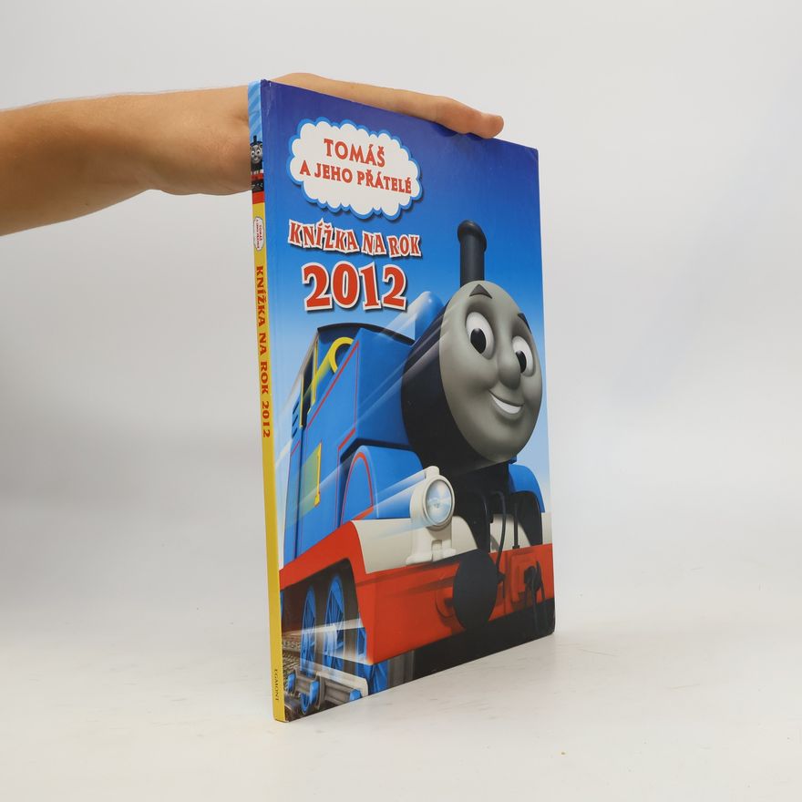 Britt Allcroft Tomáš a jeho přátelé : knížka na rok 2012