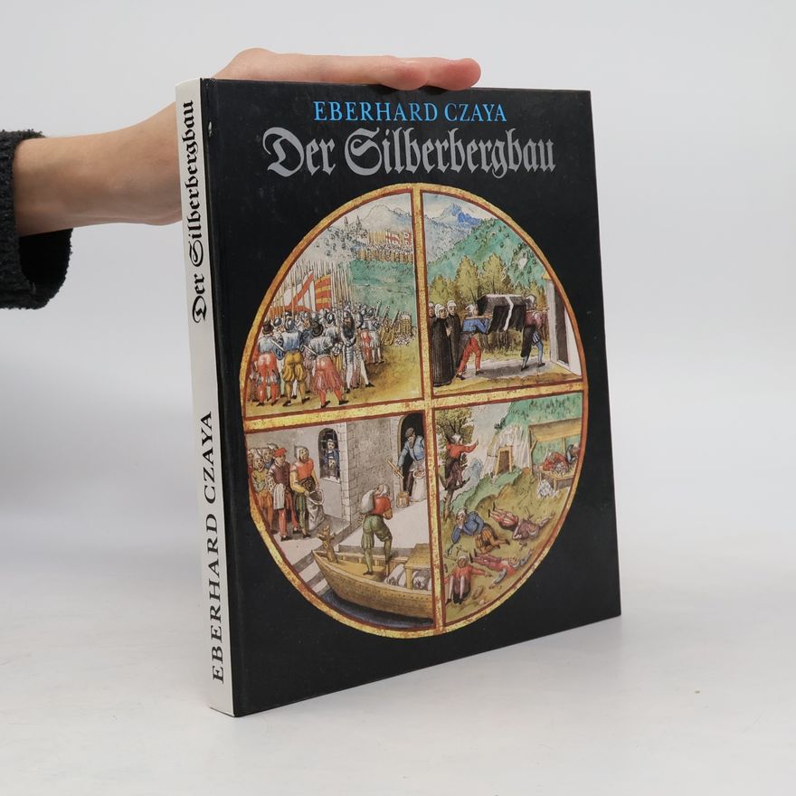 Eberhard Czaya Der Silberbergbau