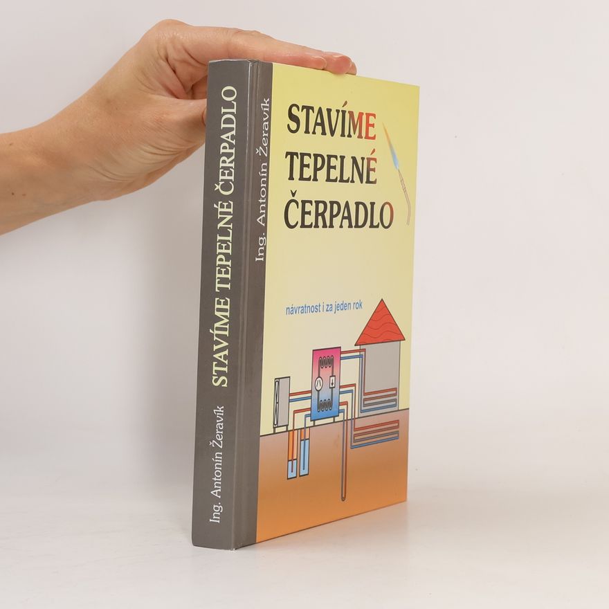 Antonín Žeravik Stavíme tepelné čerpadlo