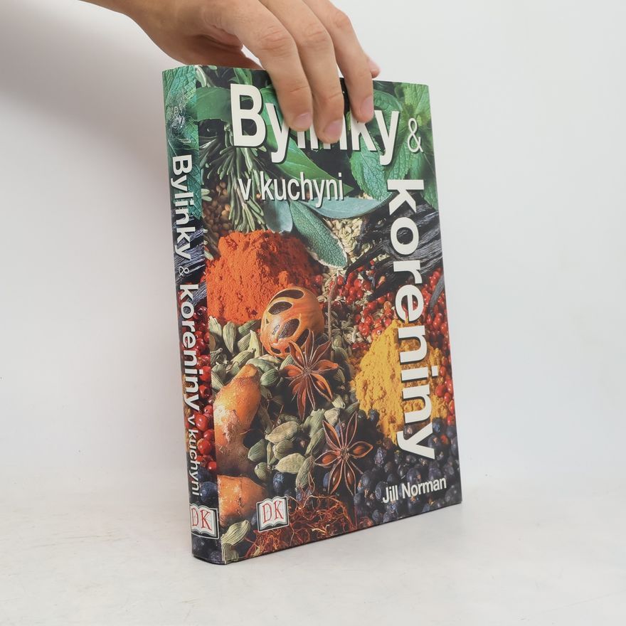 Jill Norman Bylinky a koreniny v kuchyni