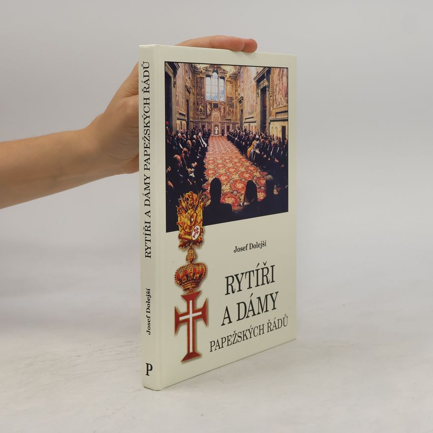 Josef Dolejší Rytíři a dámy papežských řádů