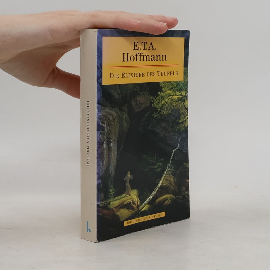 E. T. A. Hoffmann Die Elixiere des Teufels