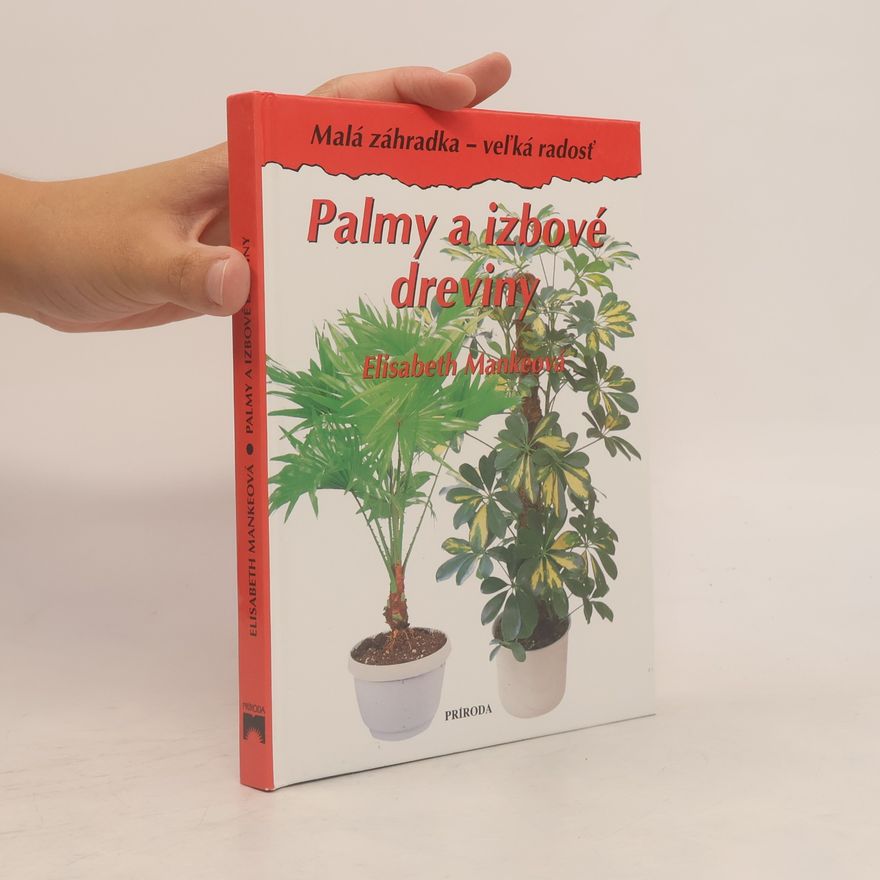 Elisabeth Manke Palmy a izbové dreviny