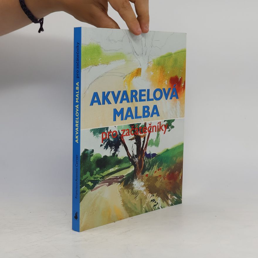 Francisco Asensio Cerver Akvarelová malba pro začátečníky