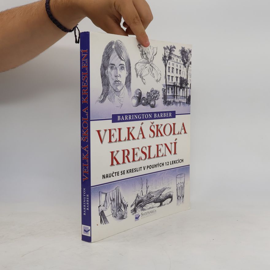 Barrington Barber Velká škola kreslení : Naučte se kreslit v pouhých 12 lekcích