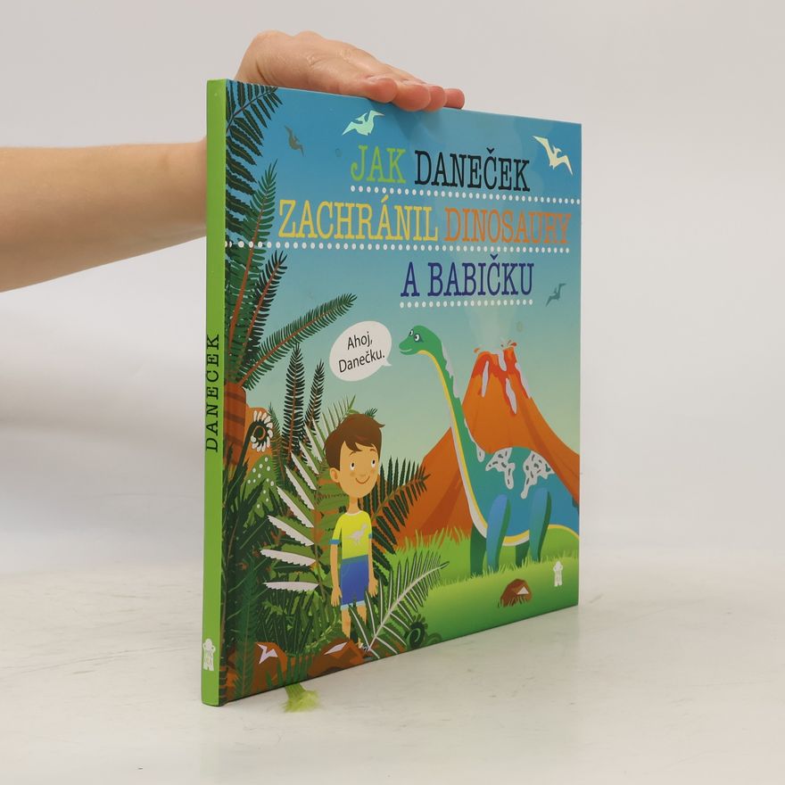 Šimon Matějů Jak Daneček zachránil dinosaury a babičku