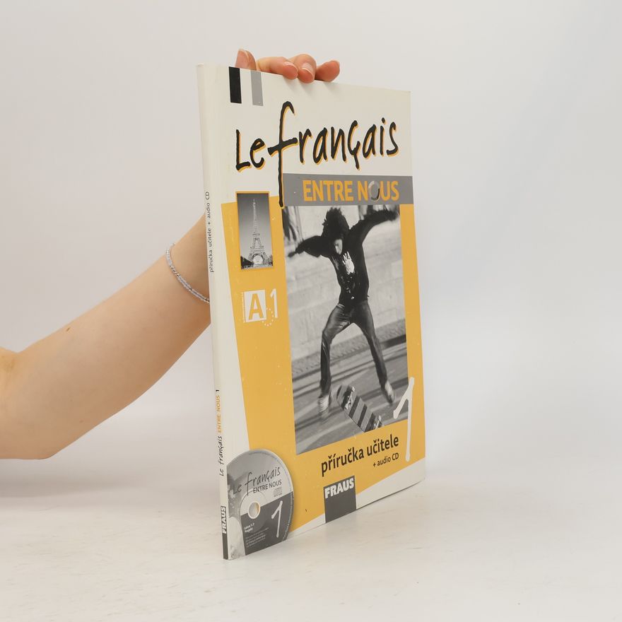 Danièle Geffroy Konštacký Le français ENTRE NOUS 1 - Příručka učitele