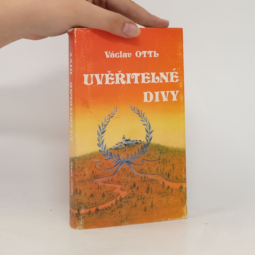 Václav Ottl Uvěřitelné divy