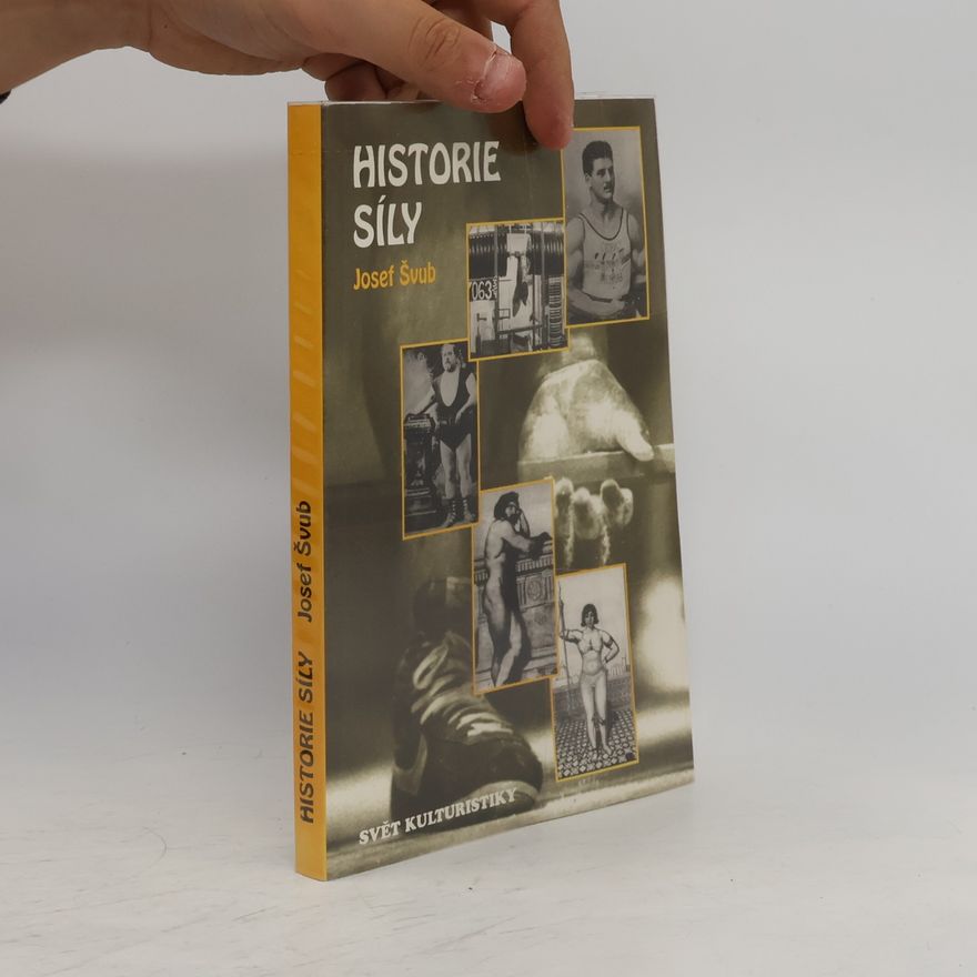 Josef Švub Historie síly