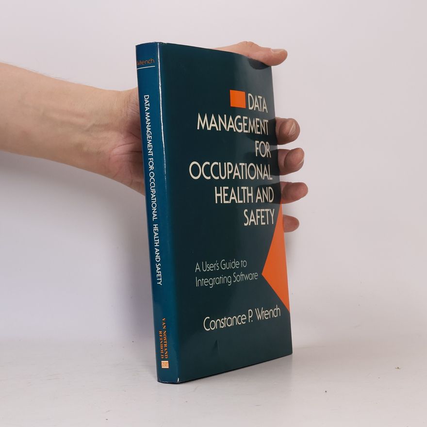 Constance P. Wrench Data Management for Occupational Health and Safety