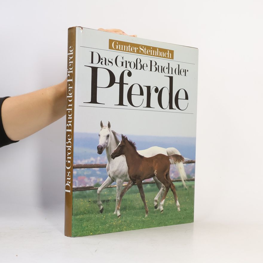Gunter Steinbach Das Große Buch der Pferde