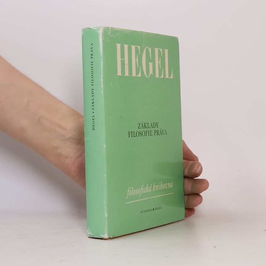 Georg Wilhelm Friedrich Hegel Základy filosofie práva