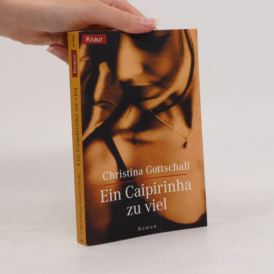 Christina Gottschall Ein Caipirinha zuviel