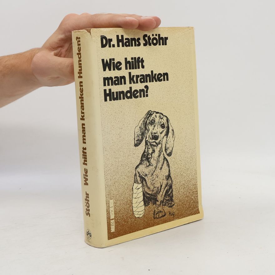 Hans Stöhr Wie hilft man kranken Hunden?