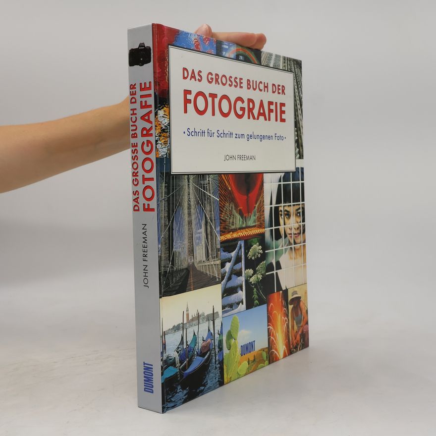 John Freeman Das grosse Buch der Fotografie