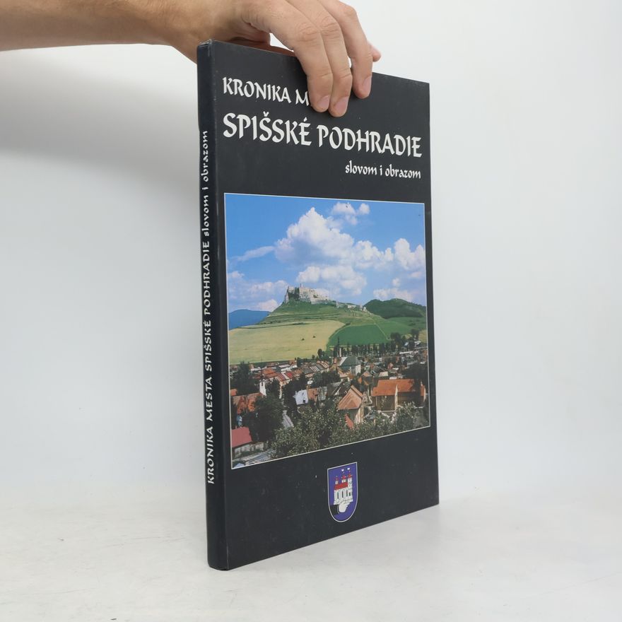 Kolektív autorov Kronika mesta Spišské Podhradie slovom i obrazom