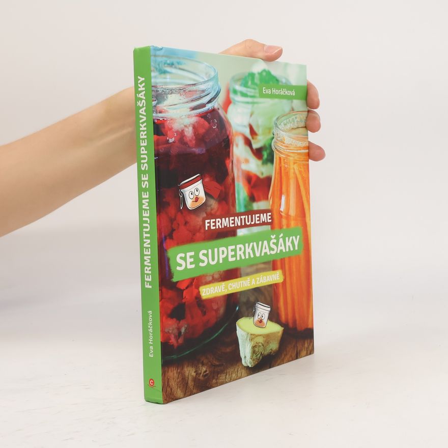 Eva Horáčková Fermentujeme se superkvašáky