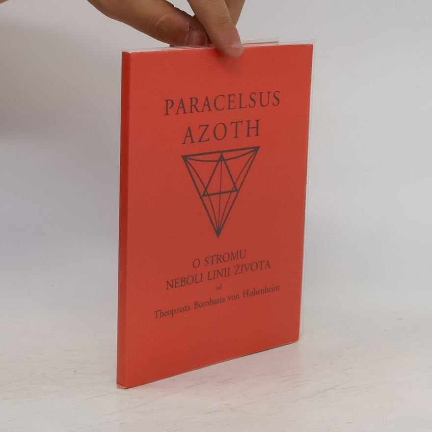 Paracelsus Azoth. O stromu, neboli, linii života