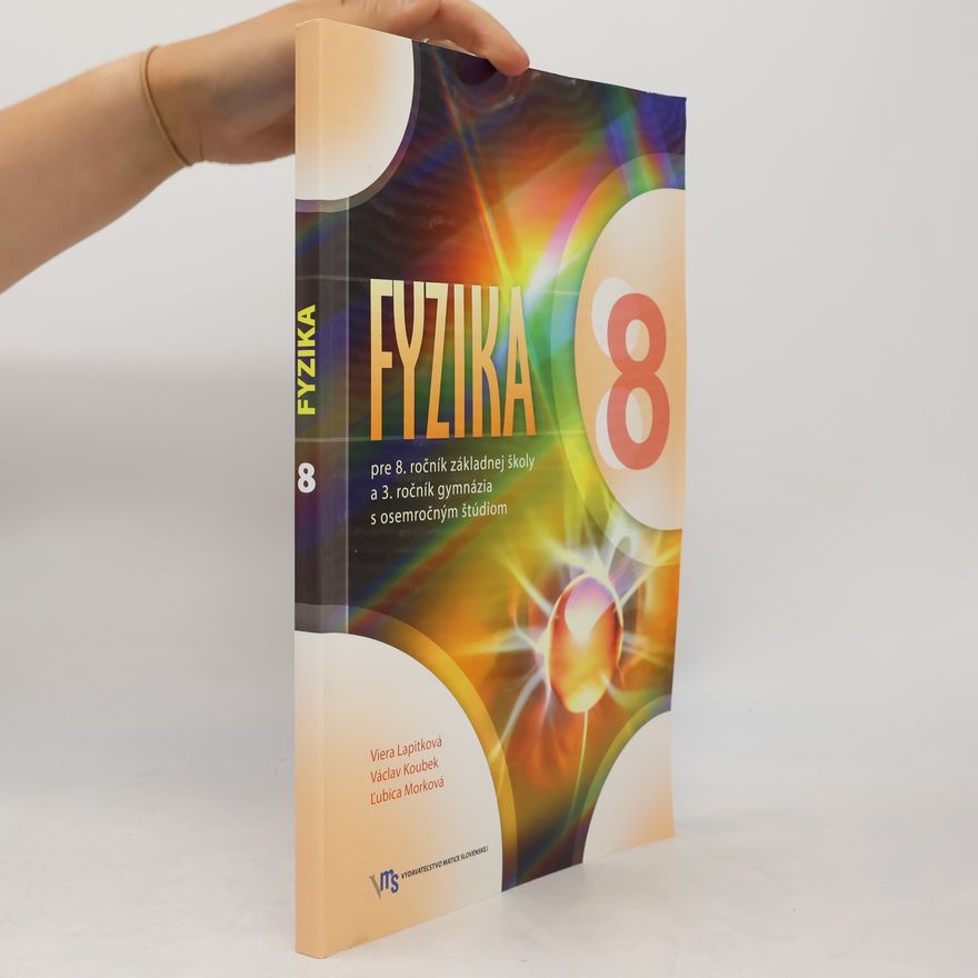 Ľubica Morková Fyzika 8. Pre 8. ročník základnej školy a 3. ročník gymnázia s osemročým štúdiom