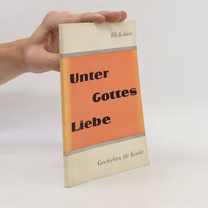 Elli Kobbert Unter Gottes Liebe