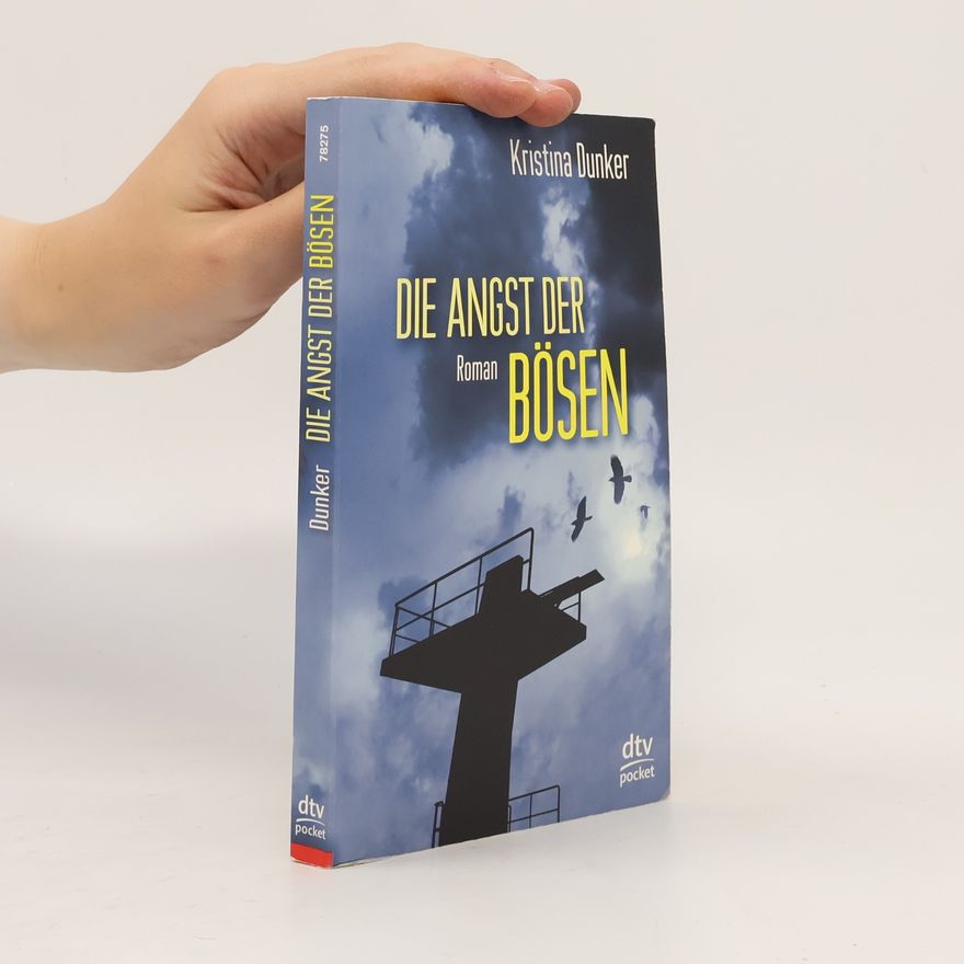 Kristina Dunker Die Angst der Bösen
