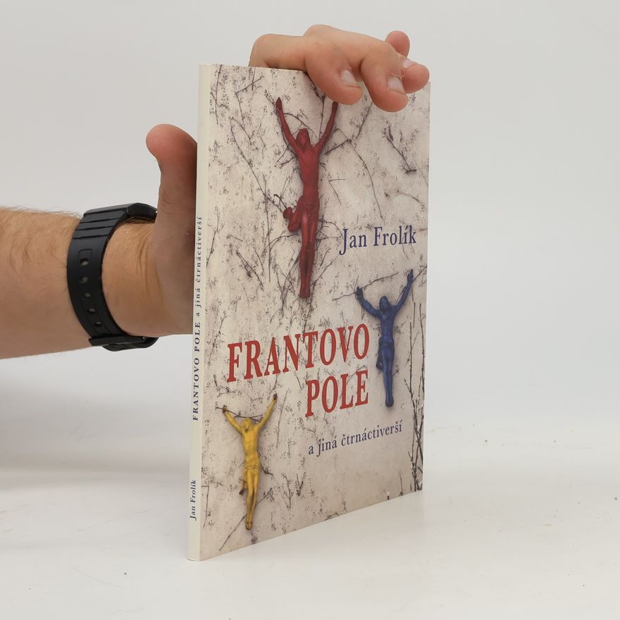 Jan Frolík Frantovo pole a jiná čtrnáctiverší