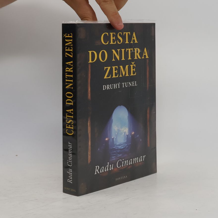 Radu Cinamar Cesta do nitra Země - druhý tunel