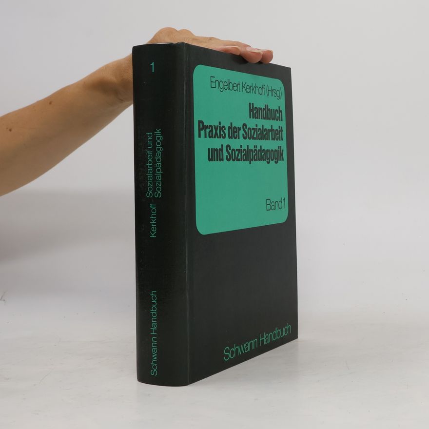 Engelbert Kerkhoff Schwann Handbuch - 1: Handbuch Praxis der Sozialarbeit und Sozialpädagogik