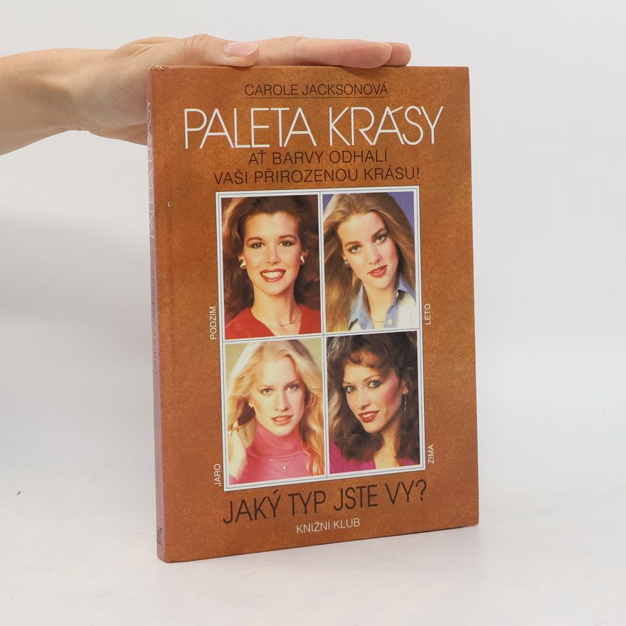 Carole Jackson Paleta krásy: Ať barvy odhalí vaši přirozenou krásu!