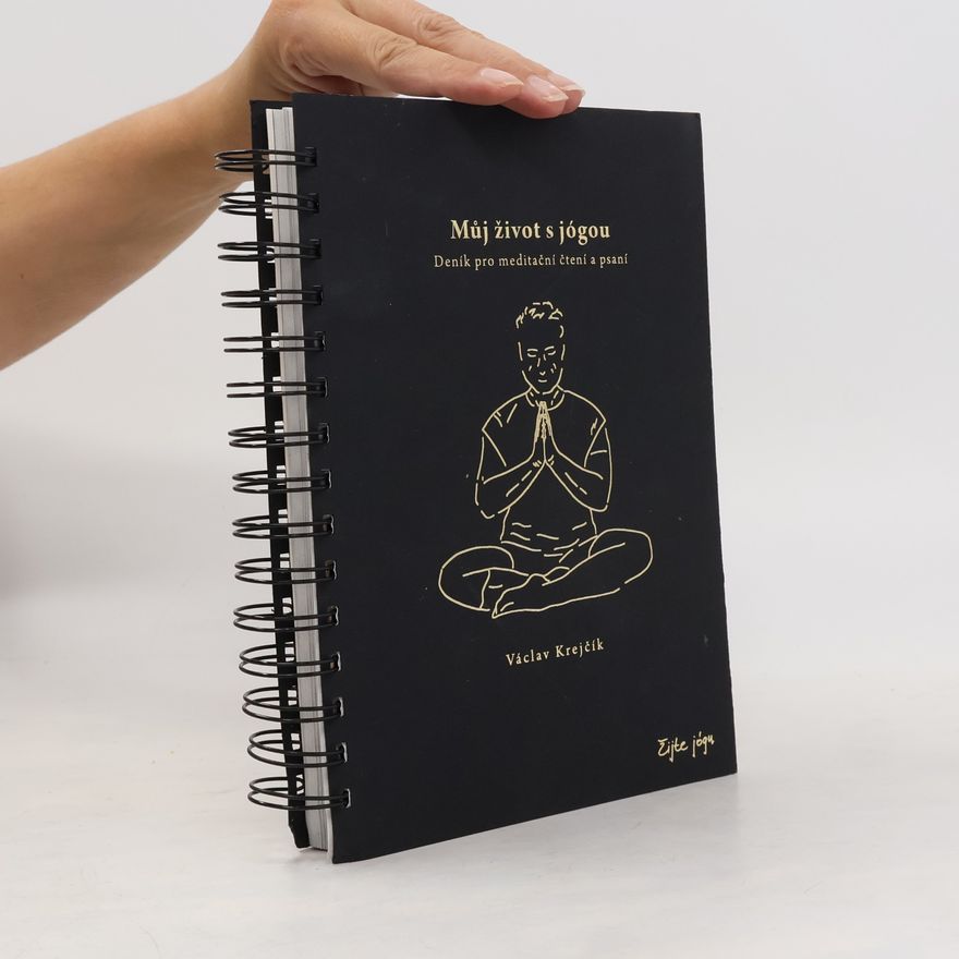 Václav Krejčík Můj život s jógou. Deník pro meditační čtení a psaní