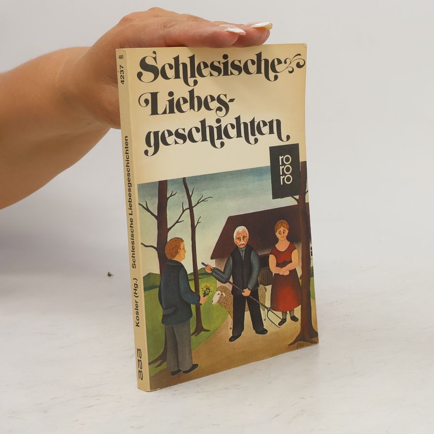 Alois M. Kosler Schlesische Liebesgeschichten