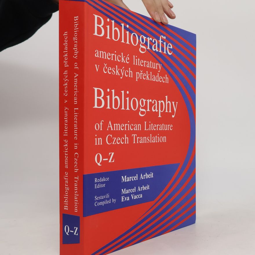 Eva Vacca Bibliografie americké literatury v českých překladech / Bibliography of American Literature in Czech Translation Q-Z