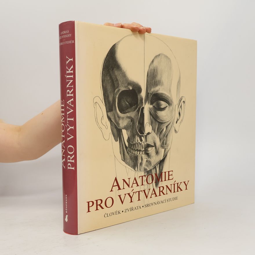 György Fehér Anatomie pro výtvarníky. Člověk, zvířata, srovnávací studie