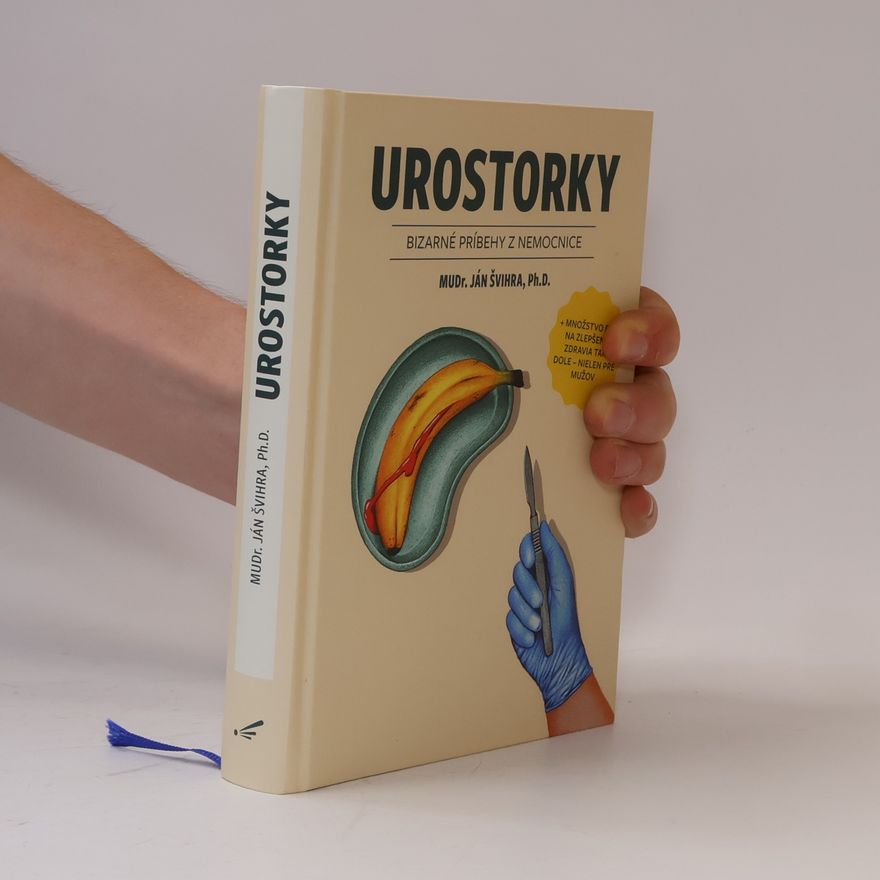 Ján Švihra Urostorky: Bizarné príbehy z nemocnice