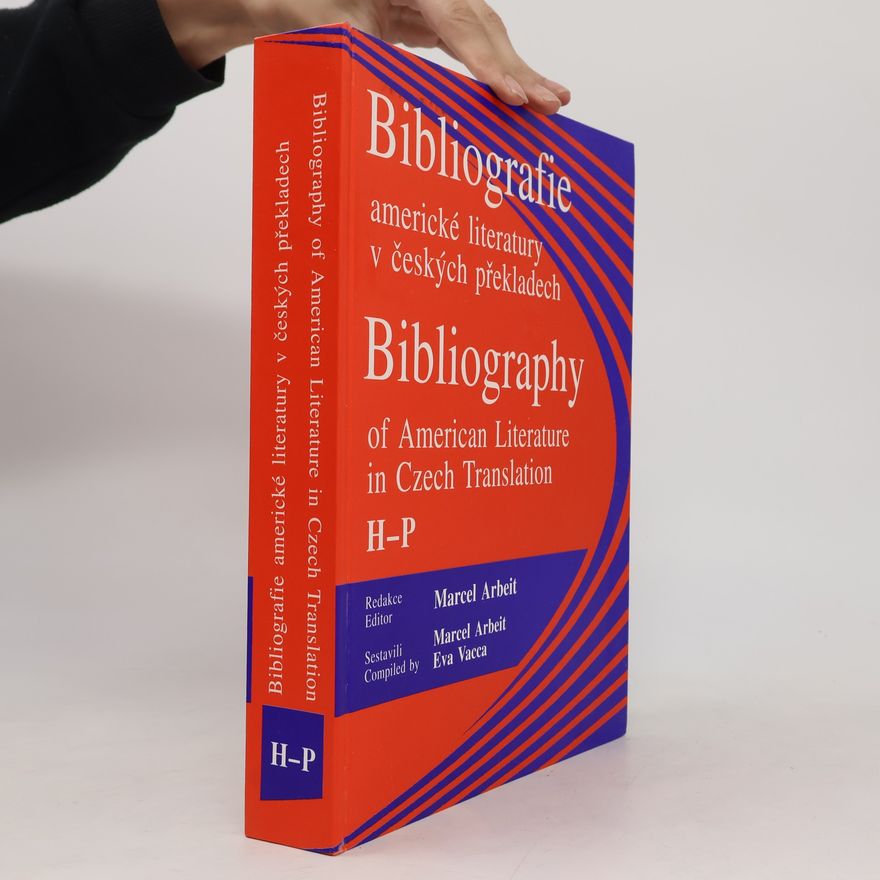 Eva Vacca Bibliografie americké literatury v českých překladech / Bibliography of American Literature in Czech Translation H-P