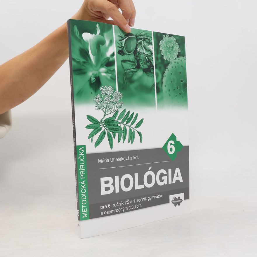 Various authors Biología 6 - pre 6. ročník ZŠ a 1. ročník gymnázia s osemročným štúdiom