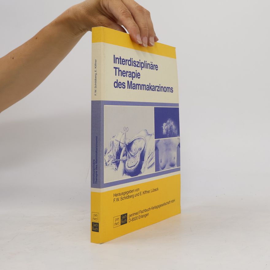 Friedrich Wilhelm Schildberg Interdisziplinäre Therapie des Mammakarzinoms