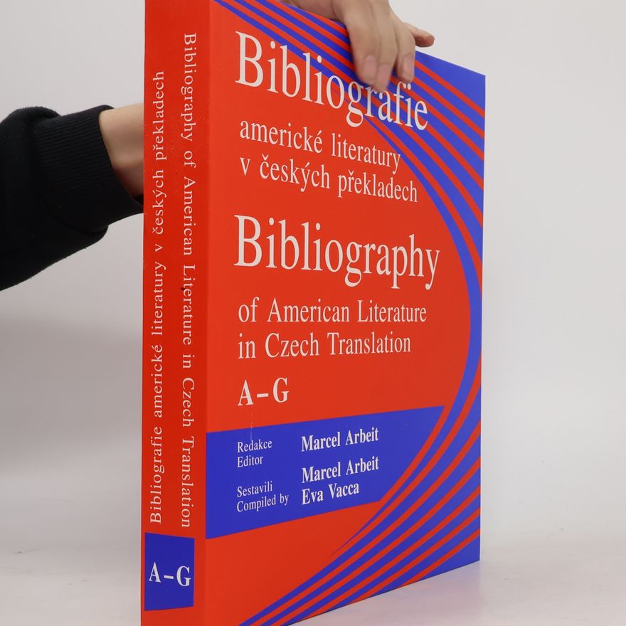 Eva Vacca Bibliografie americké literatury v českých překladech / Bibliography of American Literature in Czech Translation A-G