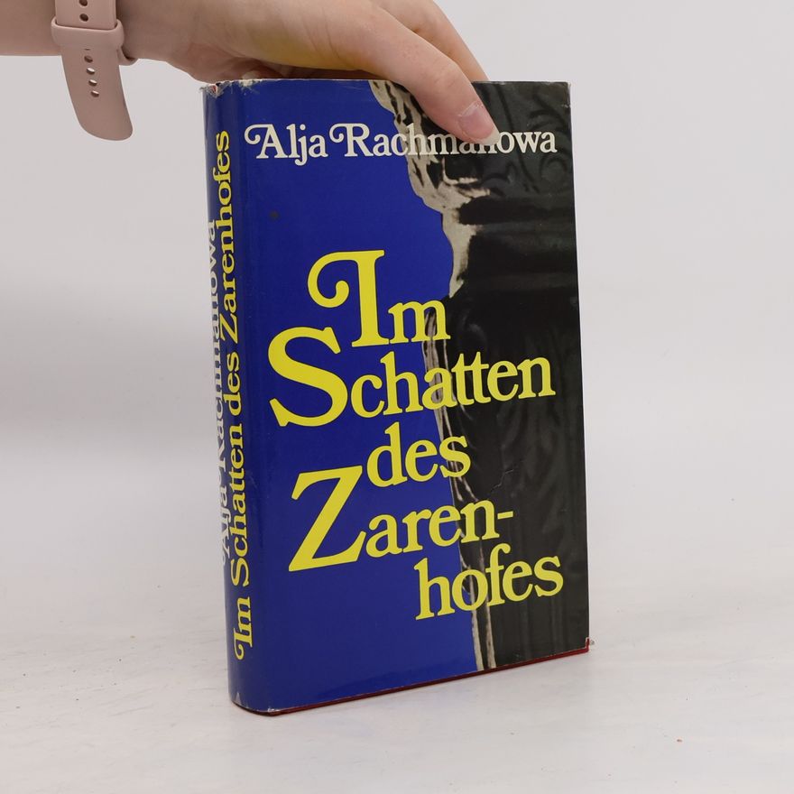Alja Rachmanowa Im Schatten des Zarenhofes