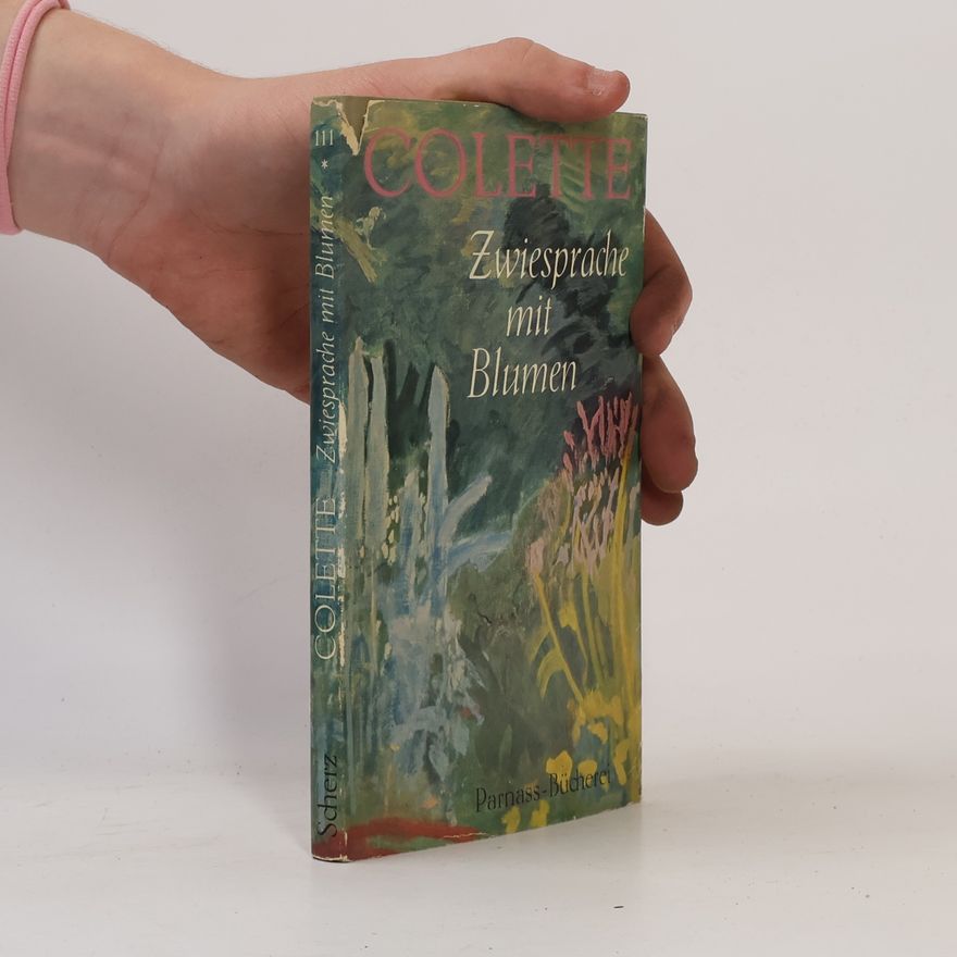 Autorin Colette Zwiesprache mit Blumen